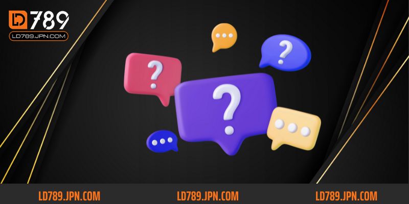 Những câu hỏi thường gặp LD789 phổ biến nhất và lời giải đáp